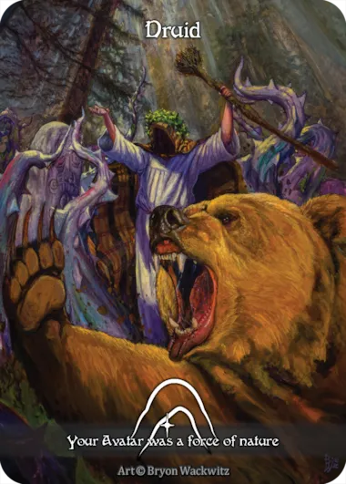Druid — Your Avatar was a force of nature — illustrated by Bryon Wackwitz